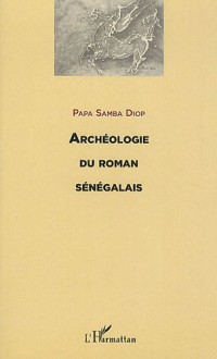 Archéologie du roman sénégalais
