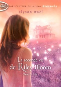 La seconde vie de Riley Blomm - tome 2 Eclat (2)