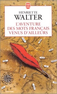 L'Aventure des mots français venus d'ailleurs