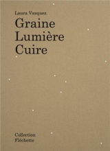 Laura Vazquez Graine Lumière Cuire