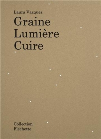 Laura Vazquez Graine Lumière Cuire
