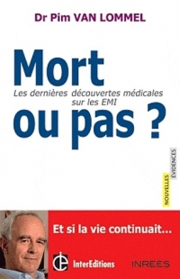 Mort ou pas ? - Les dernières découvertes médicales sur les EMI