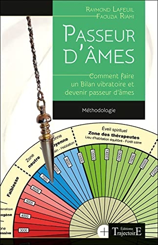 Passeurs d'âmes - Méthodologie - Comment faire un bilan vibratoire et devenir passeur d'âmes