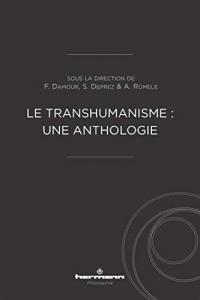 Le transhumanisme : une anthologie