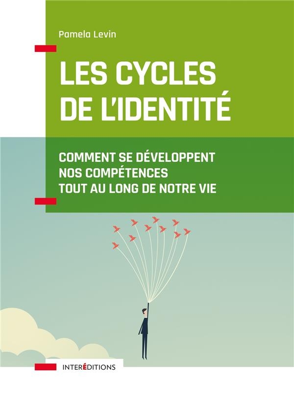 Les cycles de l'identité - 2e éd. - Comment se développent nos compétences tout au long de notre vie: Comment se développent nos compétences tout au long de notre vie