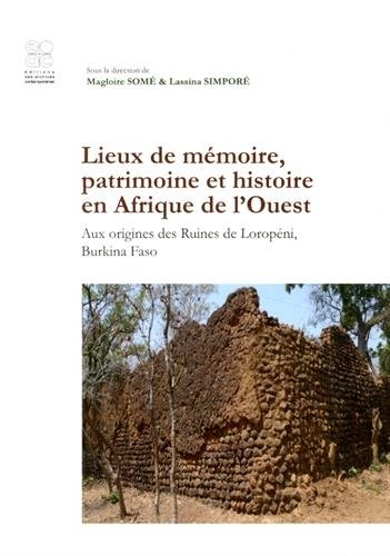 Lieux de mémoire, patrimoine et histoire en Afrique de l'Ouest