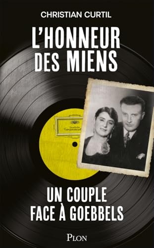 L'Honneur des miens: Un couple face à Goebbels