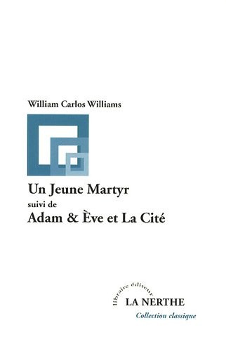 Un Jeune Martyr suivi de Adam & Eve et La Cité