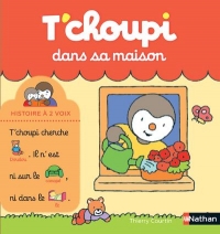 T'choupi dans sa maison - Histoire à 2 voix - Dès 2 ans