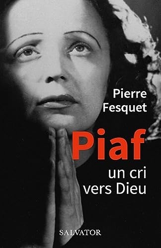Piaf. Un cri vers Dieu