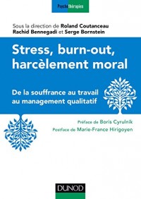 Stress, burn-out, harcèlement moral - De la souffrance au travail au management qualitatif