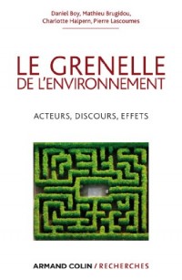 Le Grenelle de l'environnement: Acteurs, discours, effets