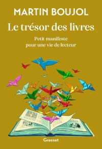 Le trésor des livres: Petit manifeste pour une vie de lecteur