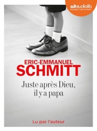 Juste après Dieu, Il y a papa: Livre audio 1 CD MP3