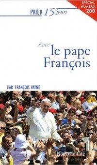 Prier 15 jours avec le pape François