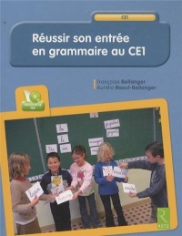 Réussir son entrée en grammaire au CE1 (+ CD-Rom)