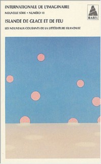 Internationale de l'imaginaire, N° 18 : Islande de glace et de feu : Les nouveaux courants de la littérature islandaise