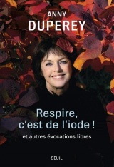 Respire, c'est de l'iode !: (et autres évocations libres)