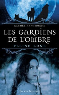 1. Les Gardiens de l'Ombre : Pleine lune
