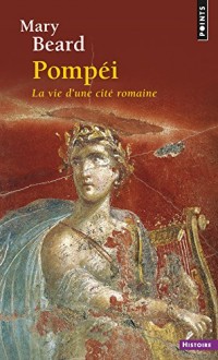 Pompéi, la vie d'une cité romaine