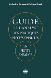 Guide de l'analyse de pratiques professionnelles en petite enfance