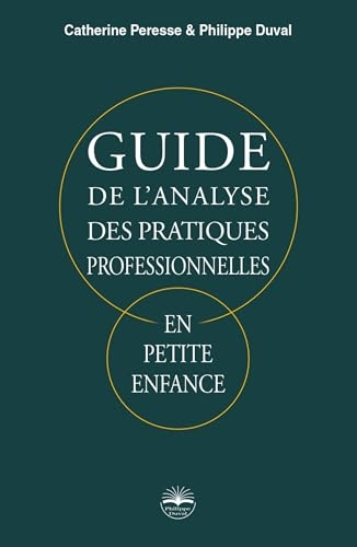 Guide de l'analyse de pratiques professionnelles en petite enfance