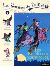 Les Sorcières du Beffroi, volume 1 : Les Bas-Rouges voient rouge