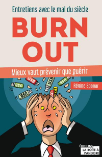 Burn-out - Entretiens avec le mal du siècle - Mieux vaut prévenir que guérir