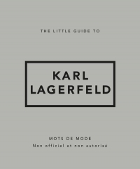 The Little Guide to Karl Lagerfeld (version française)