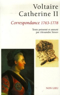 Voltaire - Catherine II : Correspondance 1763-1778