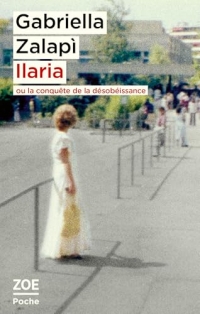Ilaria: ou la conquête de la désobéissance