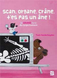 Scan, organe, crâne, T'es pas un âne !