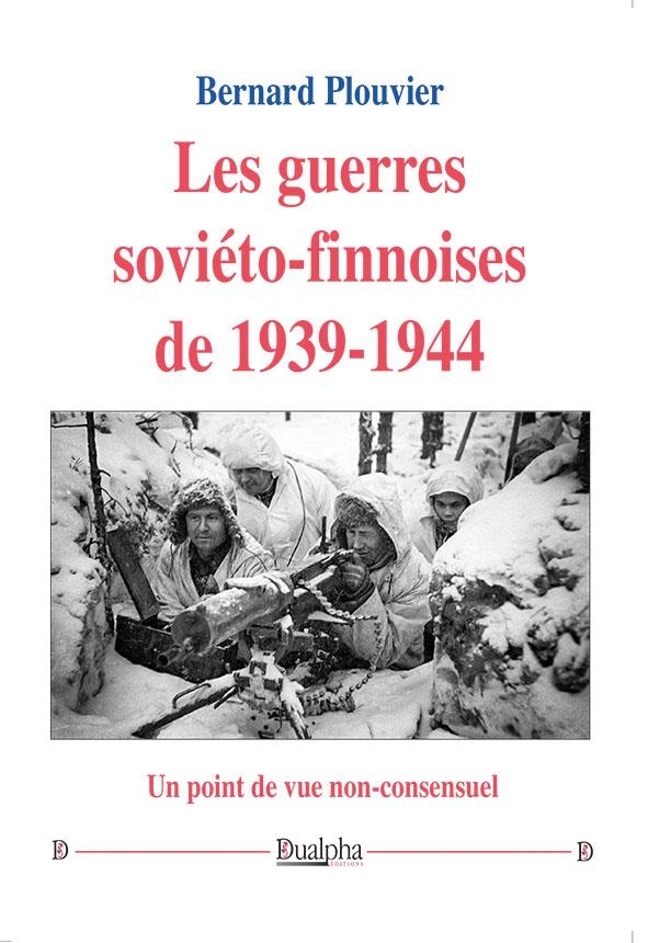 Les guerres soviéto-finnoises de 1939-1944: Un point de vue non-consensuel
