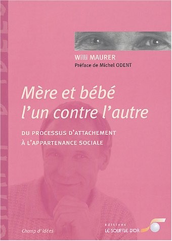 Mère et bébé l'un contre l'autre : Du processus d'attachement à l'appartenance sociale