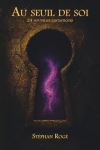 Au seuil de soi: 24 nouvelles fantastiques