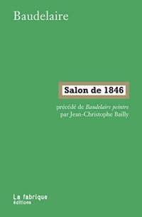 Salon de 1846: Précédé de Baudelaire peintre