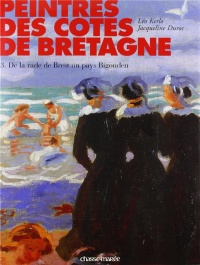 Peintres des côtes de Bretagne : Tome 3, de la rade de Brest au pays Bigouden