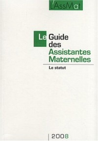 Le Guide des Assistantes Maternelles 2008 : Le statut