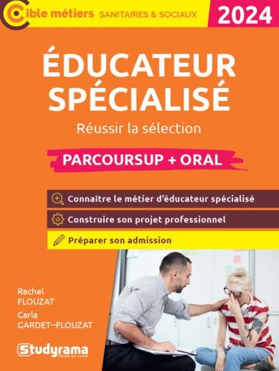 Éducateur spécialisé (Parcoursup + oral): Réussir la sélection