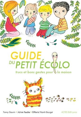 Guide du petit écolo : Trucs et bons gestes pour la maison