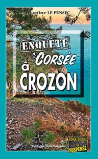 Enquête corsée à Crozon: Léa Mattéi, gendarme et détective - Tome 13