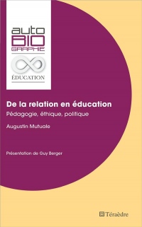 De la relation en éducation: Pédagogie, Éthique, Politique