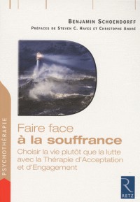Faire face à la souffrance : Choisir la vie plutôt que la lutte avec la Thérapie d'Acceptation et d'Engagement