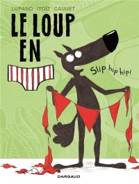Le Loup en slip - tome 3 - Slip hip hip !