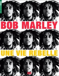 Bob Marley le rebelle