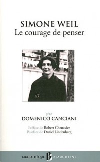 Simone Weil : Le courage de penser