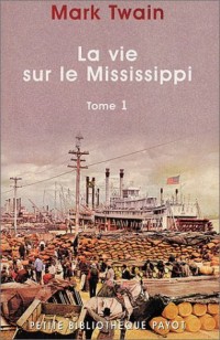 La Vie sur le Mississippi, tome 1