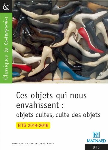 Ces objets qui nous envahissent : objets cultes, culte des objets !