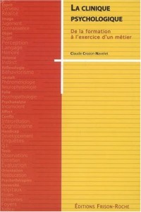 La clinique psychologique : De la formation à l'exercice d'un métier