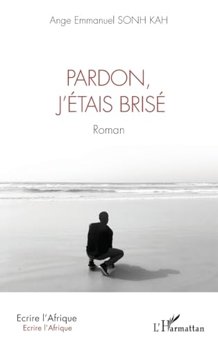 Pardon, j’étais brisé